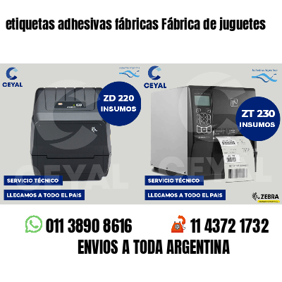 etiquetas adhesivas fábricas Fábrica de juguetes