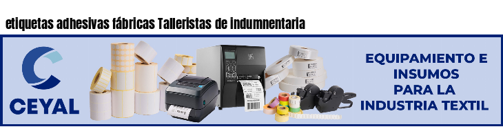 etiquetas adhesivas fábricas Talleristas de indumnentaria