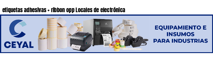 etiquetas adhesivas   ribbon opp Locales de electrónica