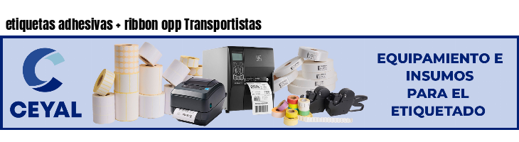 etiquetas adhesivas   ribbon opp Transportistas