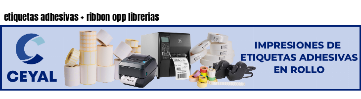 etiquetas adhesivas   ribbon opp librerias