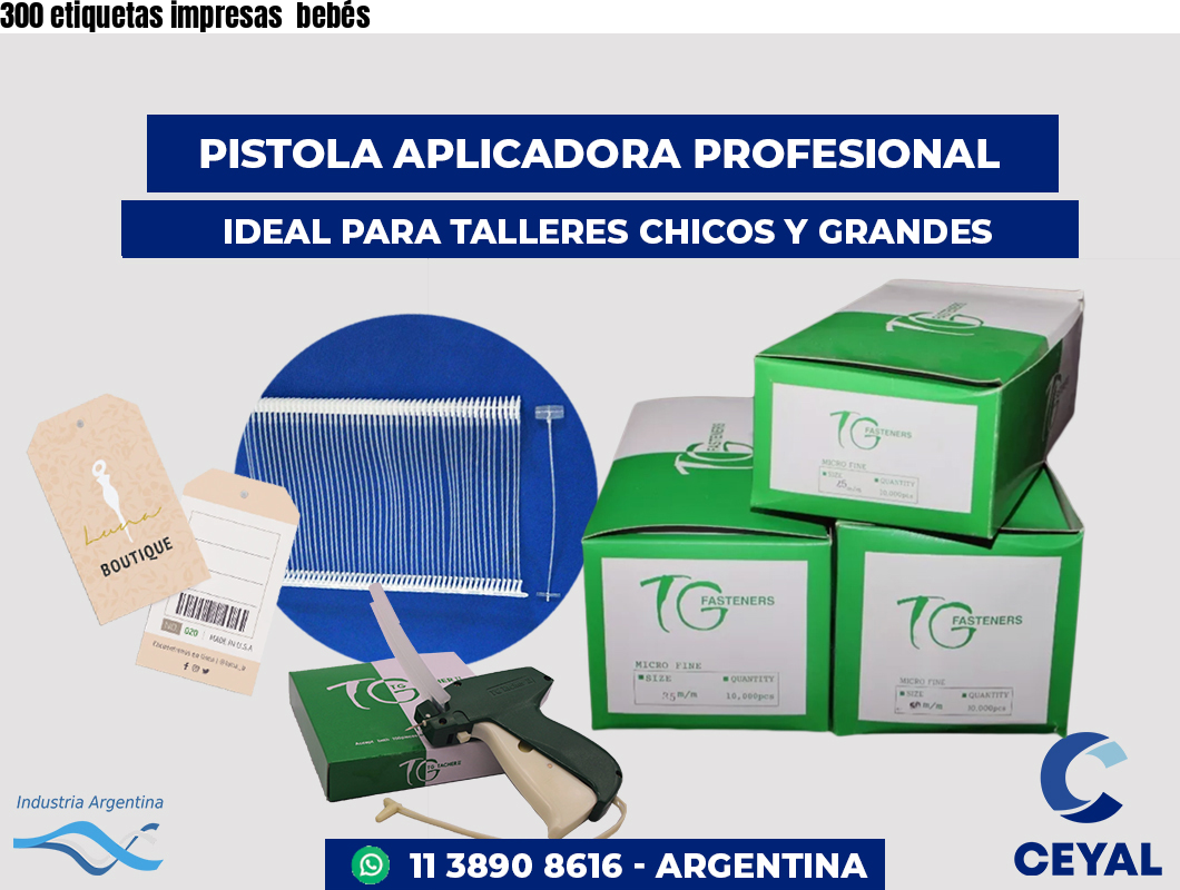 300 etiquetas impresas  bebés