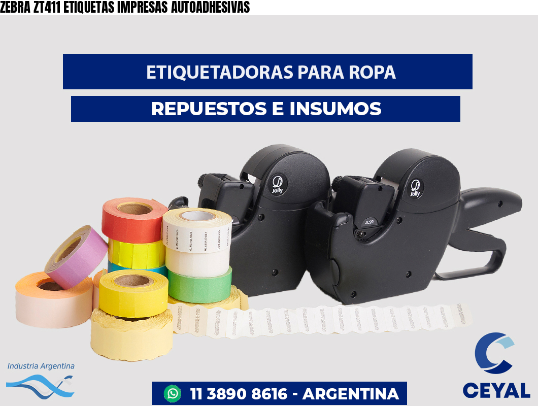 ZEBRA ZT411 ETIQUETAS IMPRESAS AUTOADHESIVAS