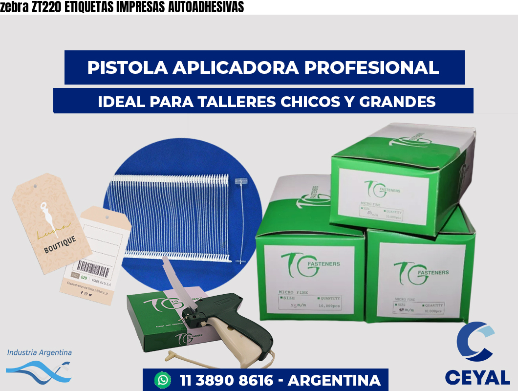 zebra ZT220 ETIQUETAS IMPRESAS AUTOADHESIVAS