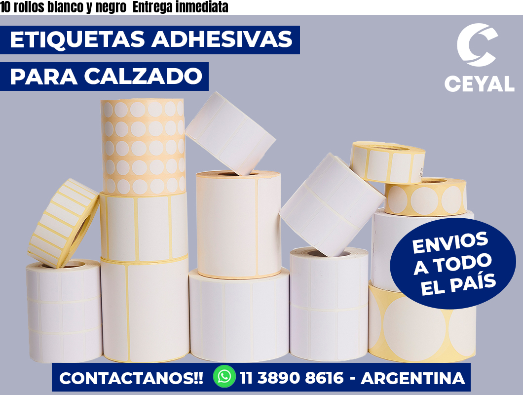 10 rollos blanco y negro  Entrega inmediata