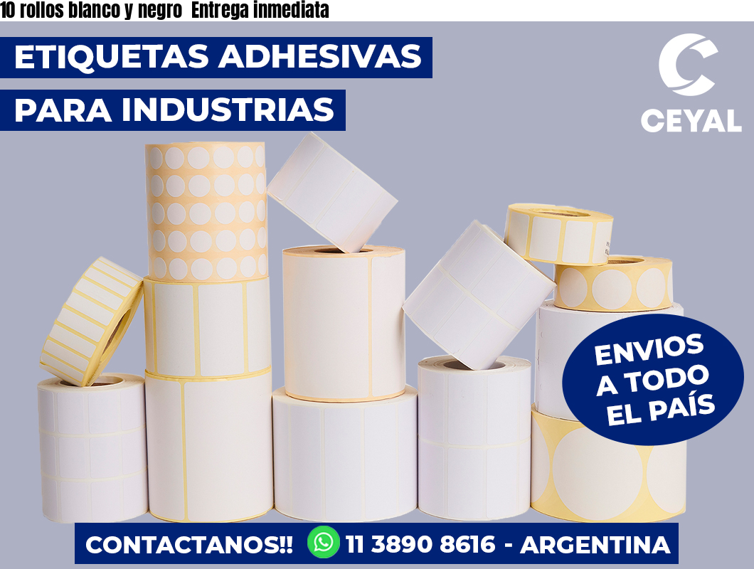 10 rollos blanco y negro  Entrega inmediata