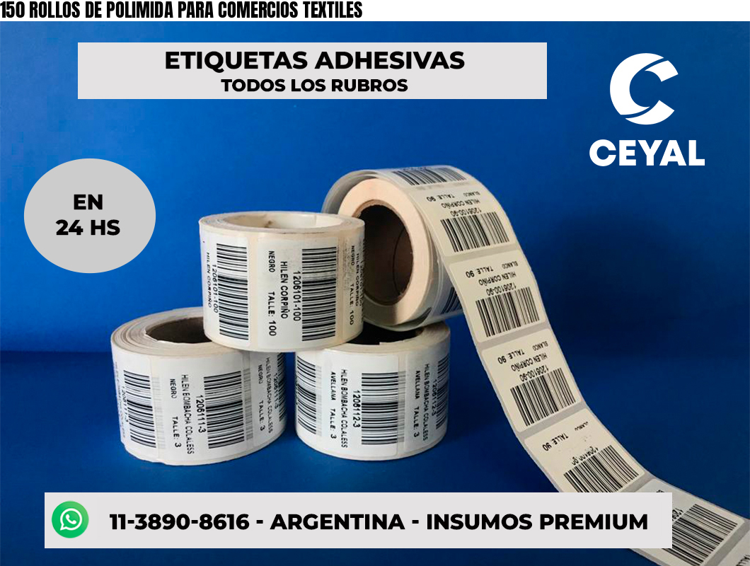 150 ROLLOS DE POLIMIDA PARA COMERCIOS TEXTILES