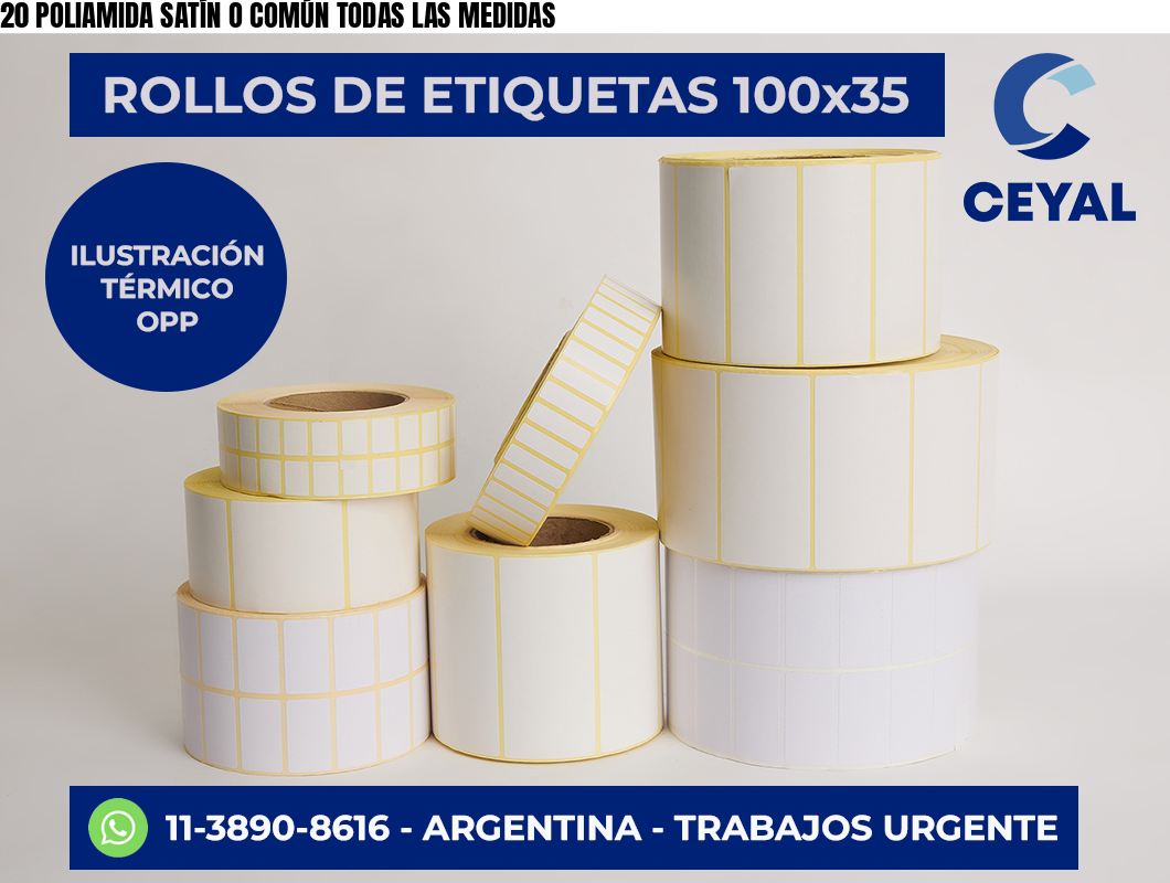 20 POLIAMIDA SATÍN O COMÚN TODAS LAS MEDIDAS