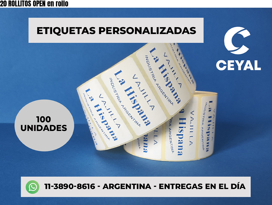 20 ROLLITOS OPEN en rollo