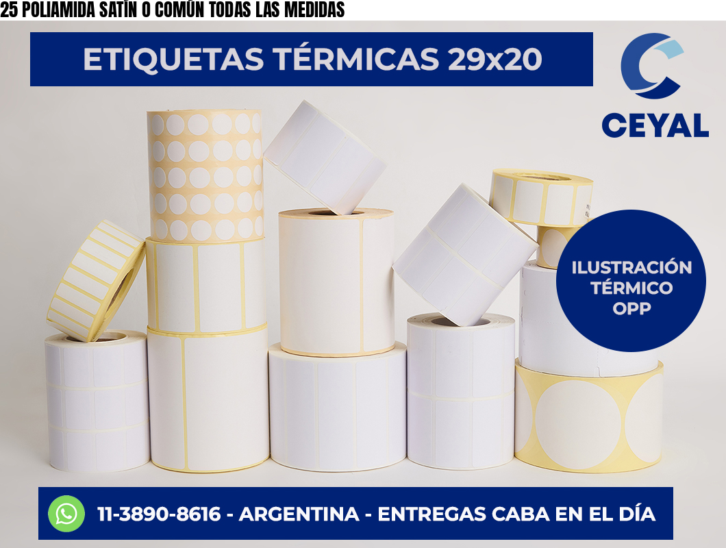 25 POLIAMIDA SATÍN O COMÚN TODAS LAS MEDIDAS