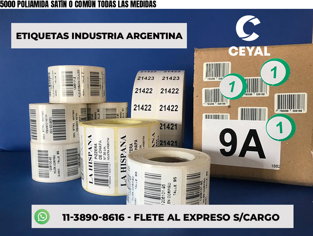 5000 POLIAMIDA SATÍN O COMÚN TODAS LAS MEDIDAS