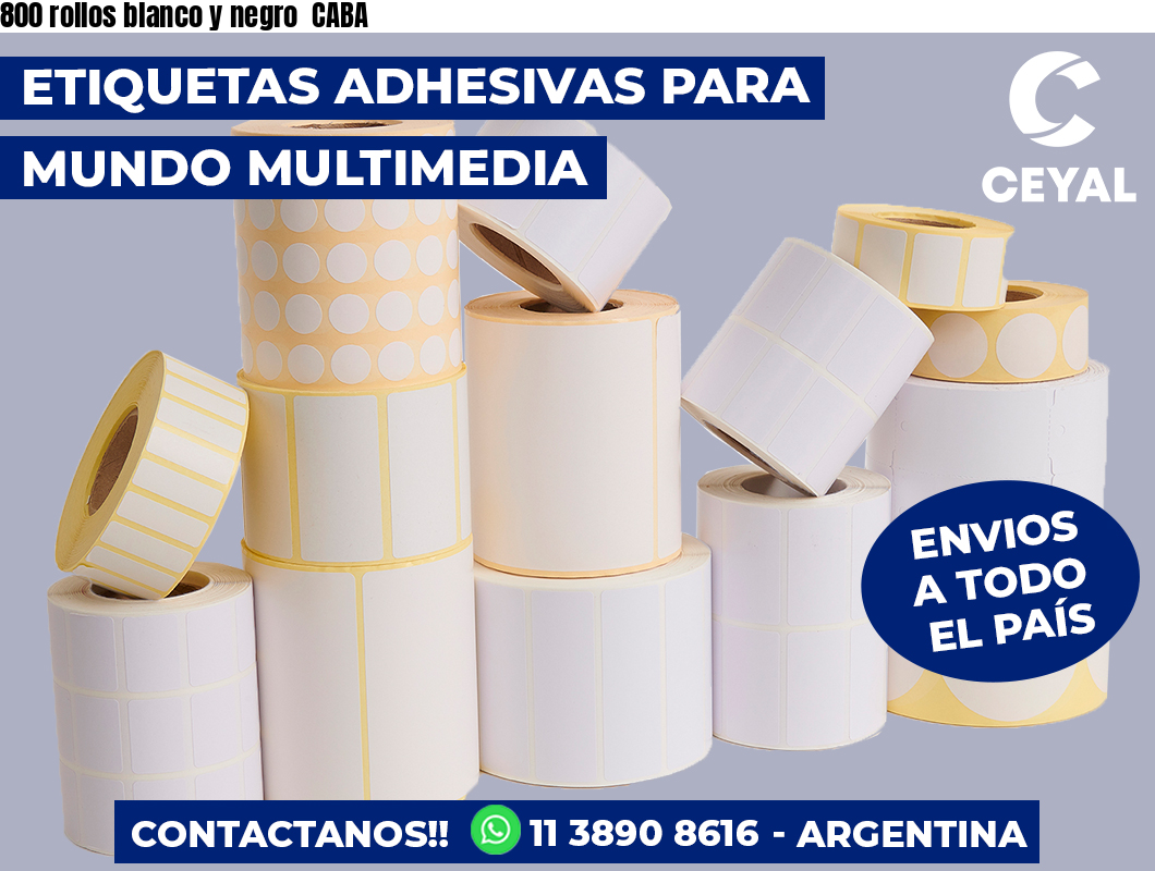 800 rollos blanco y negro  CABA
