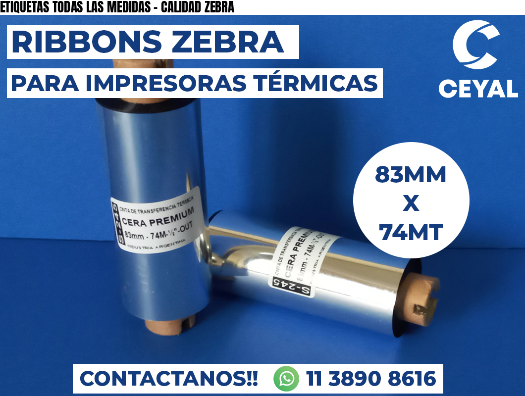 ETIQUETAS TODAS LAS MEDIDAS - CALIDAD ZEBRA