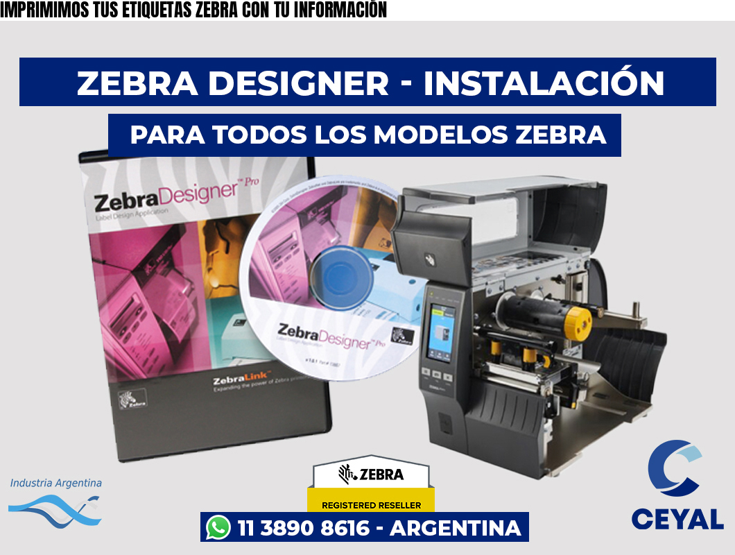 IMPRIMIMOS TUS ETIQUETAS ZEBRA CON TU INFORMACIÓN