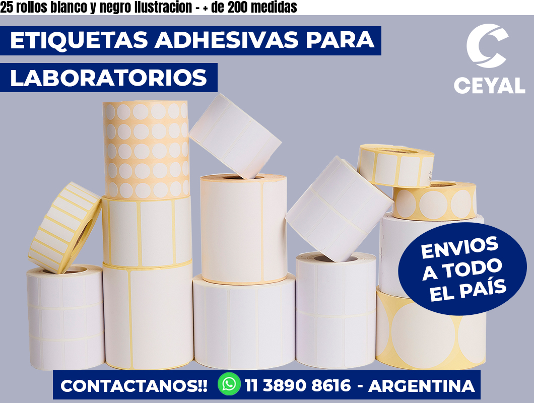 25 rollos blanco y negro Ilustracion - + de 200 medidas