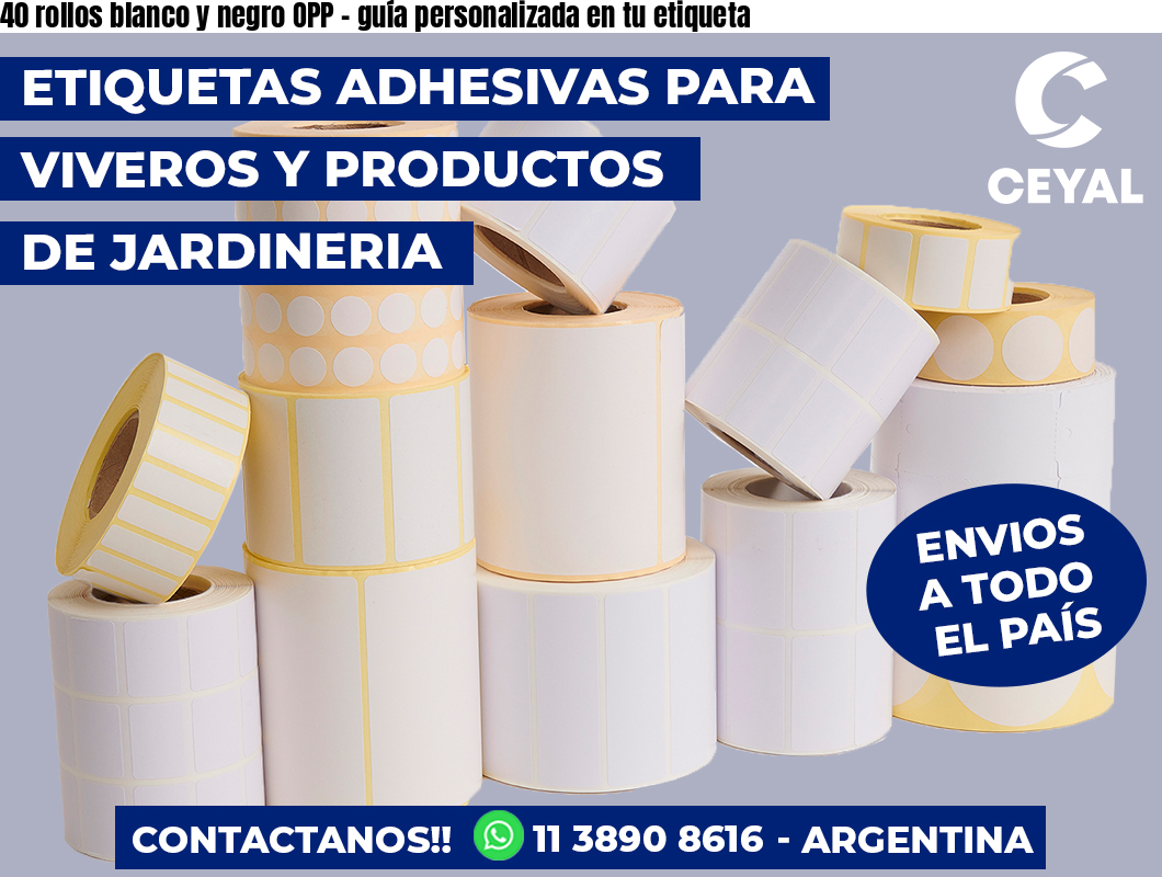 40 rollos blanco y negro OPP – guía personalizada en tu etiqueta