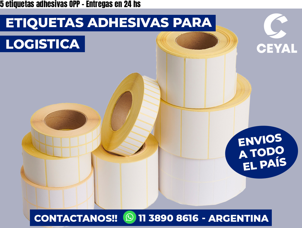 5 etiquetas adhesivas OPP - Entregas en 24 hs