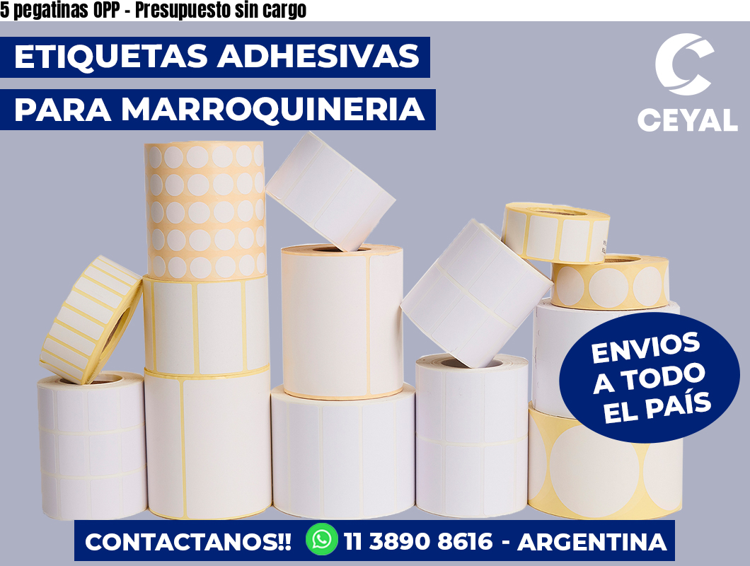5 pegatinas OPP - Presupuesto sin cargo