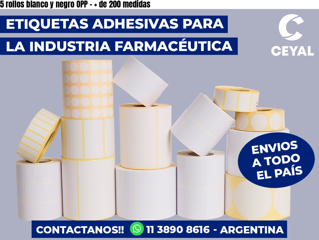 5 rollos blanco y negro OPP - + de 200 medidas