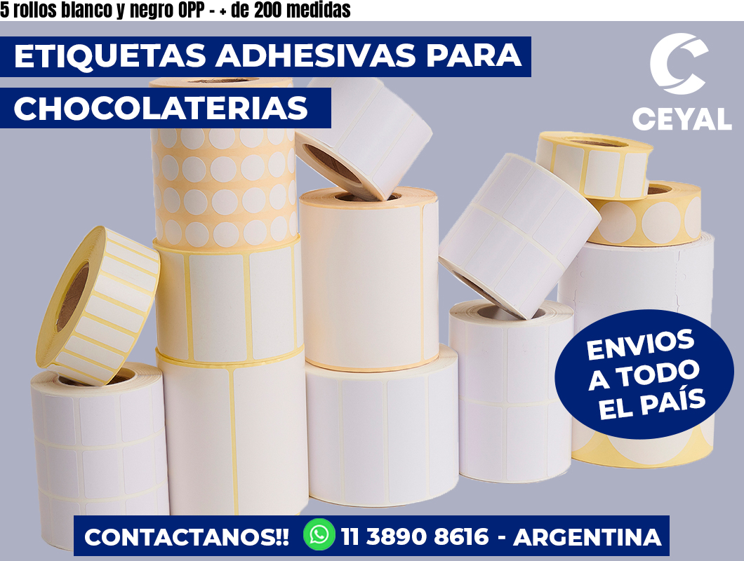 5 rollos blanco y negro OPP – + de 200 medidas