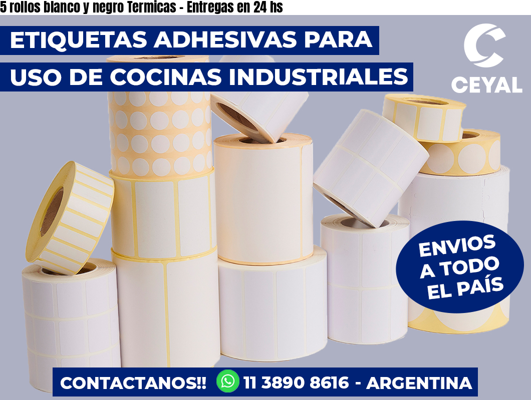 5 rollos blanco y negro Termicas – Entregas en 24 hs
