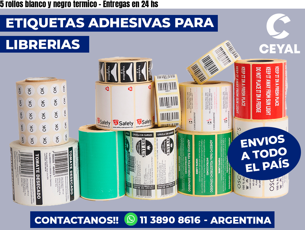 5 rollos blanco y negro termico - Entregas en 24 hs