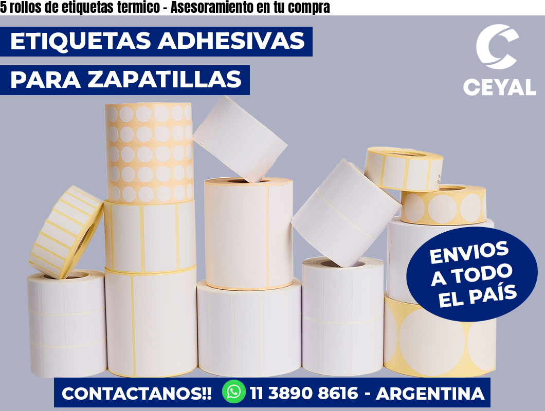 5 rollos de etiquetas termico - Asesoramiento en tu compra