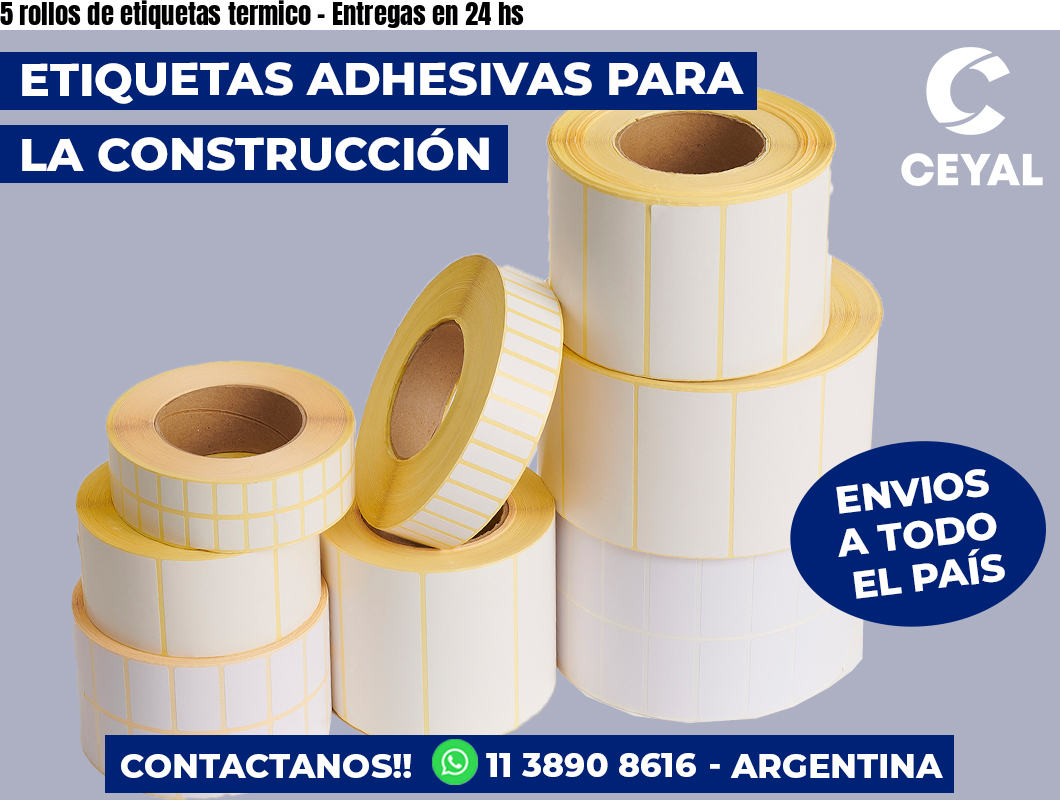 5 rollos de etiquetas termico - Entregas en 24 hs