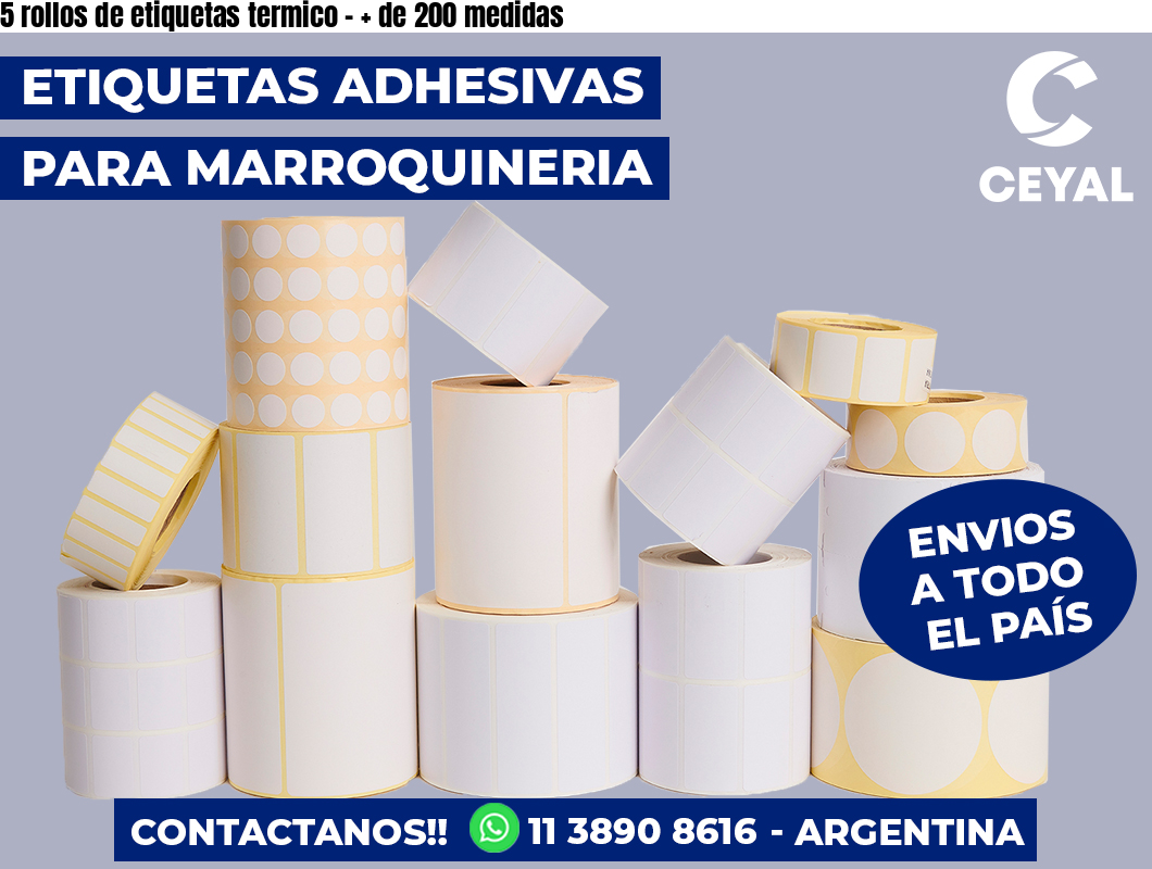 5 rollos de etiquetas termico - + de 200 medidas