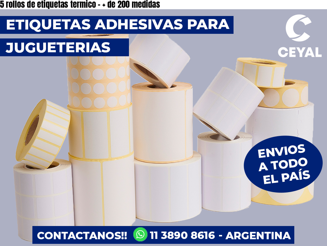5 rollos de etiquetas termico – + de 200 medidas