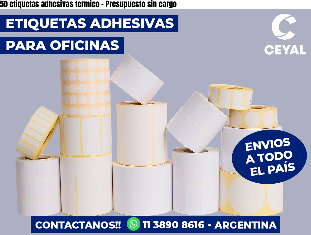 50 etiquetas adhesivas termico - Presupuesto sin cargo