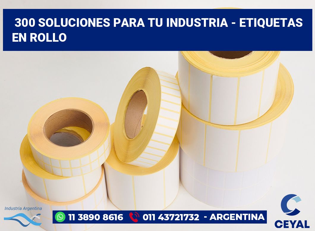 300 Soluciones para tu industria - etiquetas en rollo