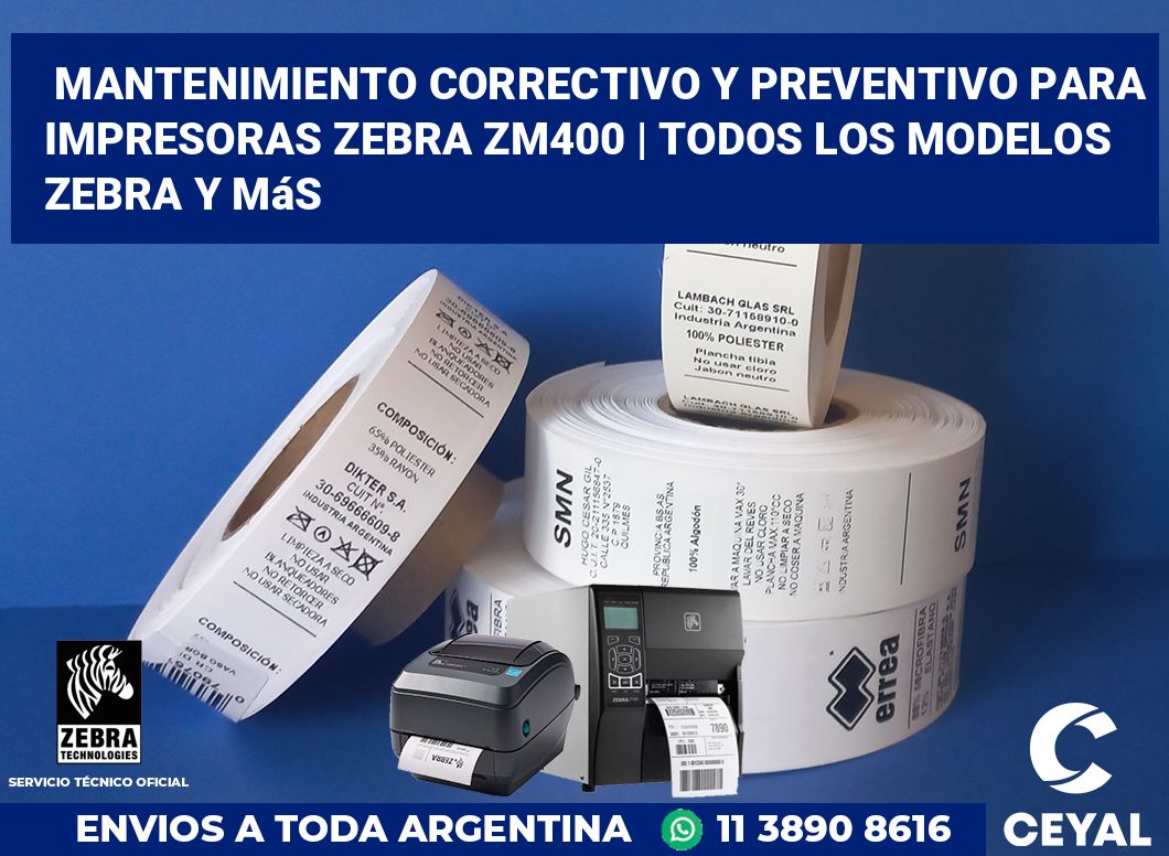 Mantenimiento correctivo y preventivo para impresoras Zebra ZM400 | Todos los modelos Zebra y más
