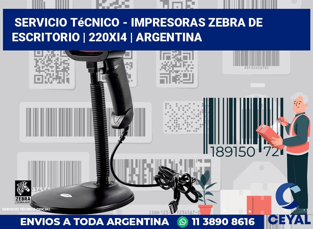 Servicio técnico - Impresoras Zebra de escritorio | 220Xi4 | Argentina