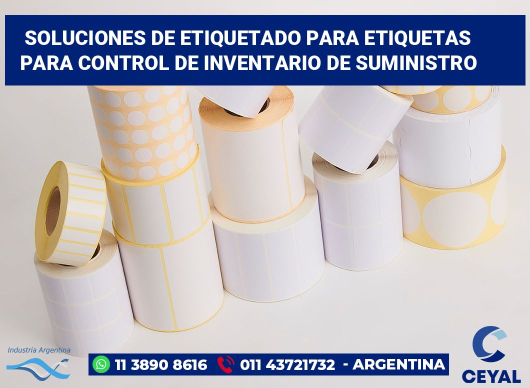 Soluciones de Etiquetado para Etiquetas para Control de Inventario de Suministro