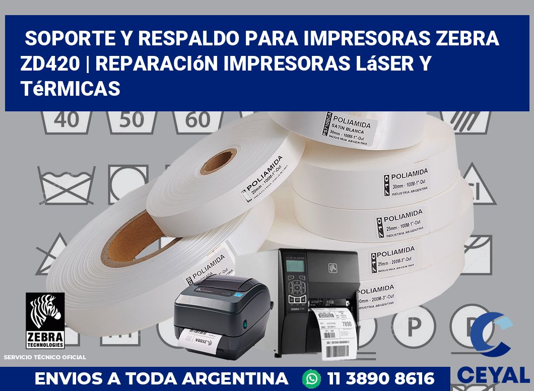 Soporte y respaldo para impresoras Zebra ZD420 | Reparación impresoras láser y térmicas