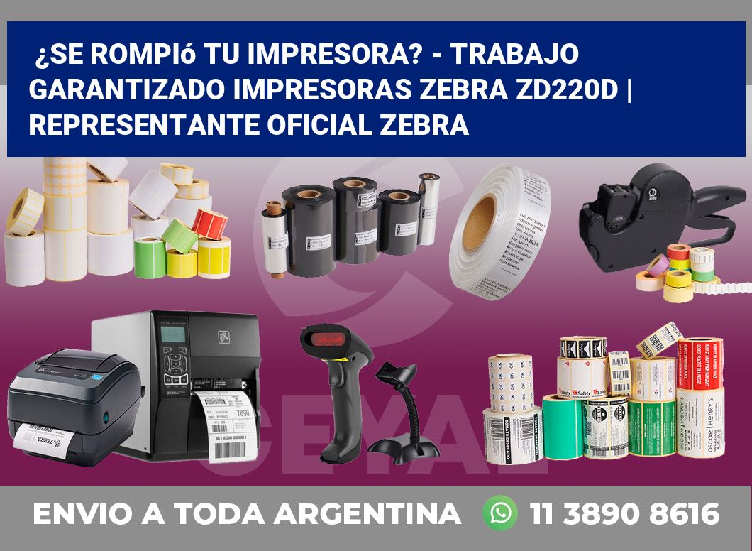 ¿Se rompió tu impresora? – Trabajo garantizado impresoras Zebra ZD220d | Representante oficial Zebra