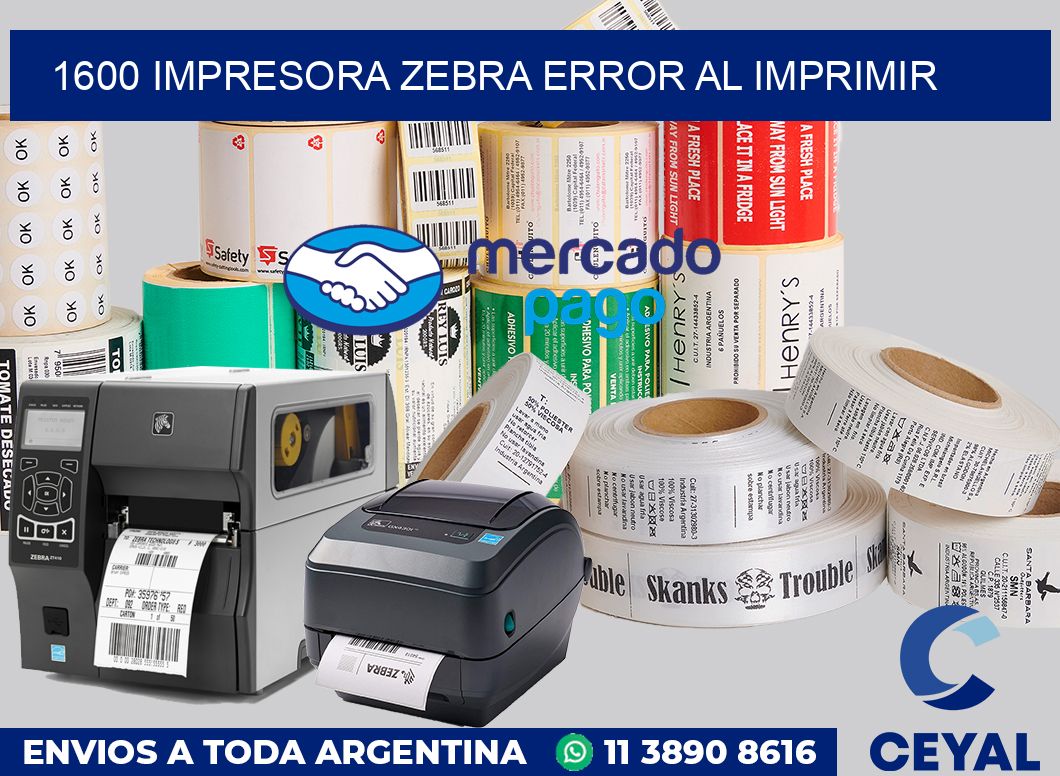 1600 Impresora Zebra error al imprimir