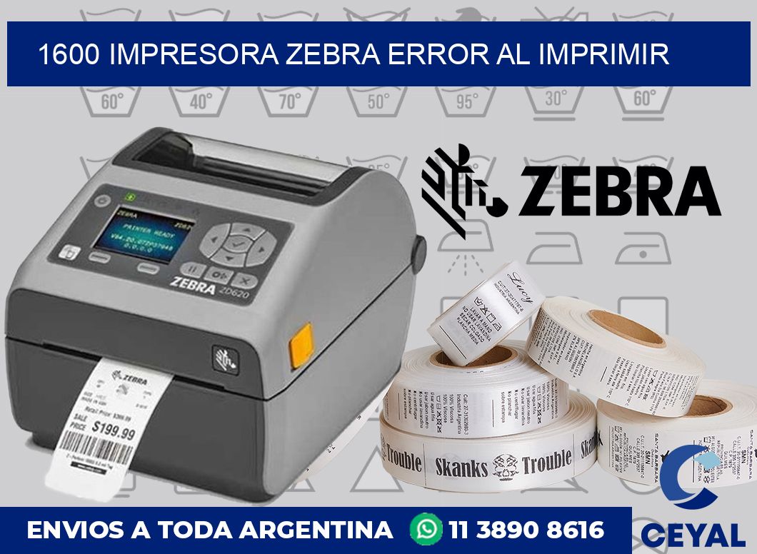 1600 Impresora Zebra error al imprimir