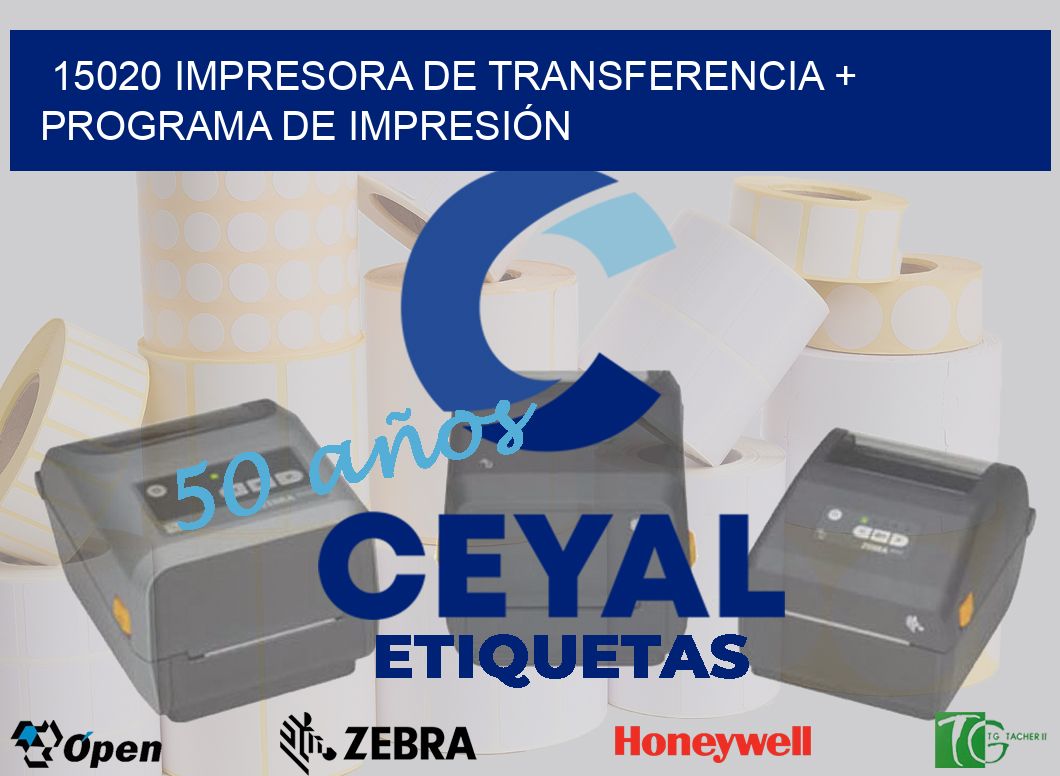 15020 IMPRESORA DE TRANSFERENCIA + PROGRAMA DE IMPRESIÓN
