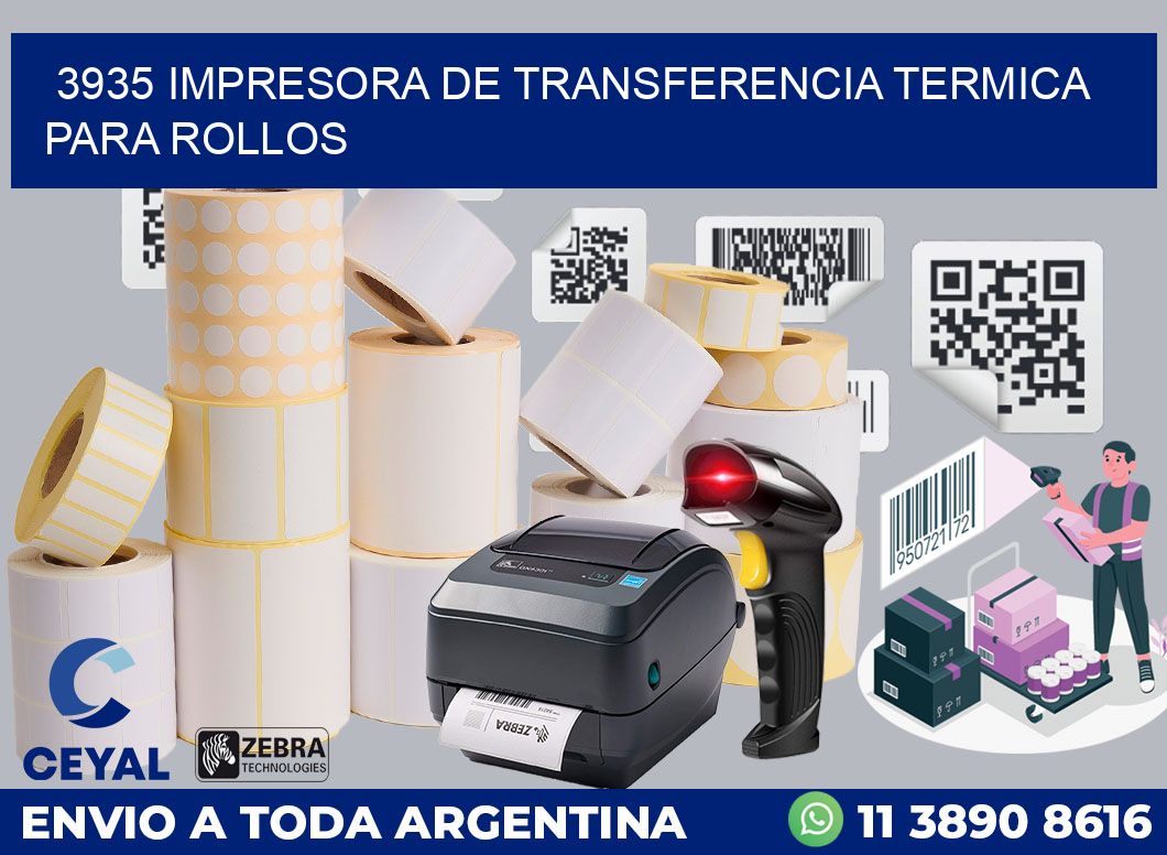 3935 IMPRESORA DE TRANSFERENCIA TERMICA PARA ROLLOS