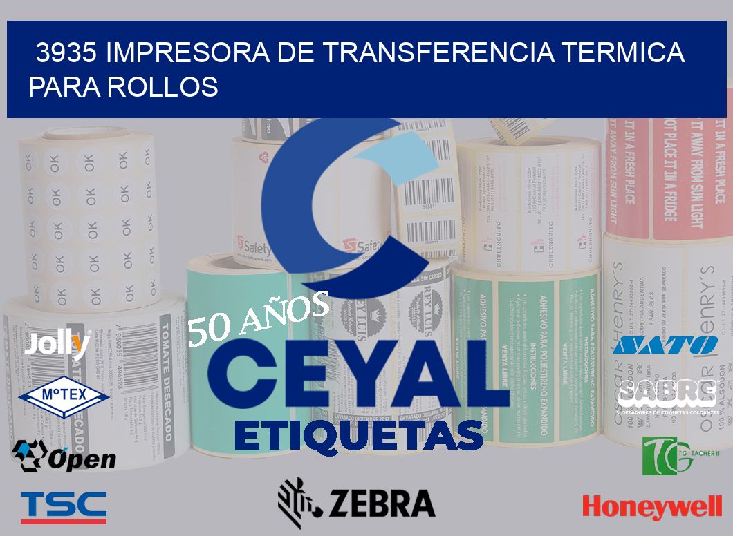 3935 IMPRESORA DE TRANSFERENCIA TERMICA PARA ROLLOS
