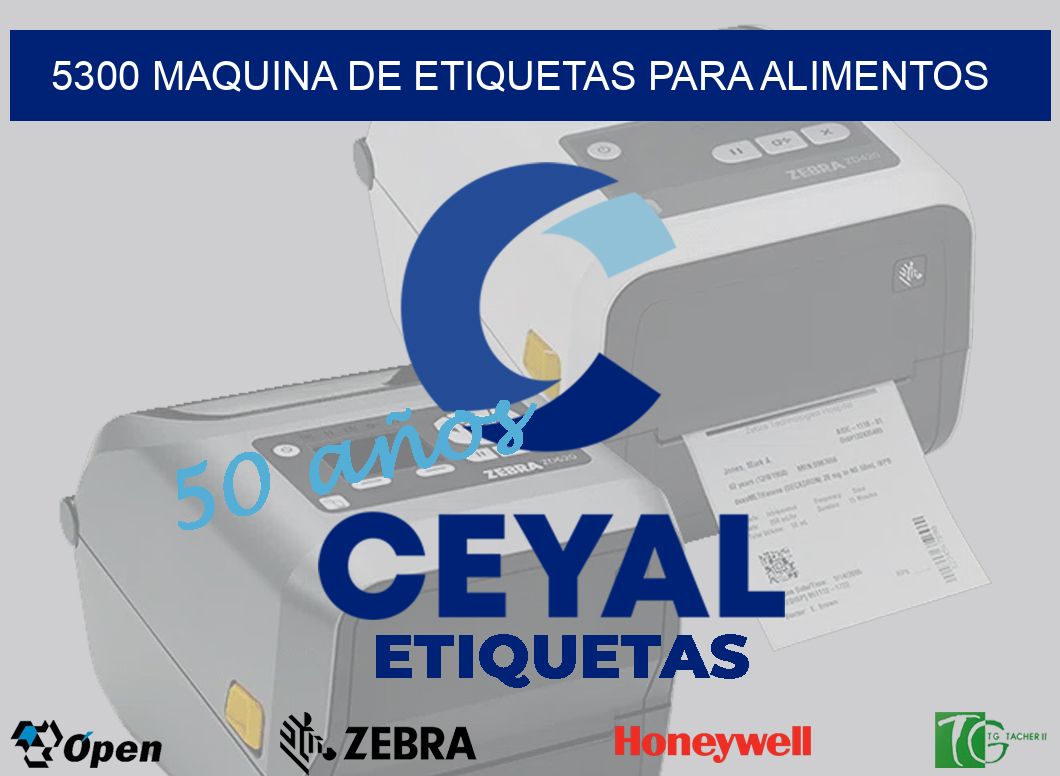 5300 MAQUINA DE ETIQUETAS PARA ALIMENTOS
