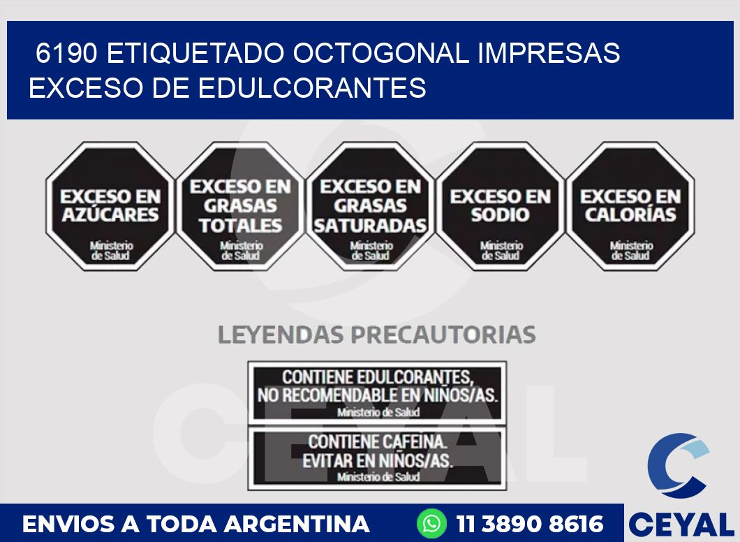 6190 ETIQUETADO OCTOGONAL IMPRESAS EXCESO DE EDULCORANTES