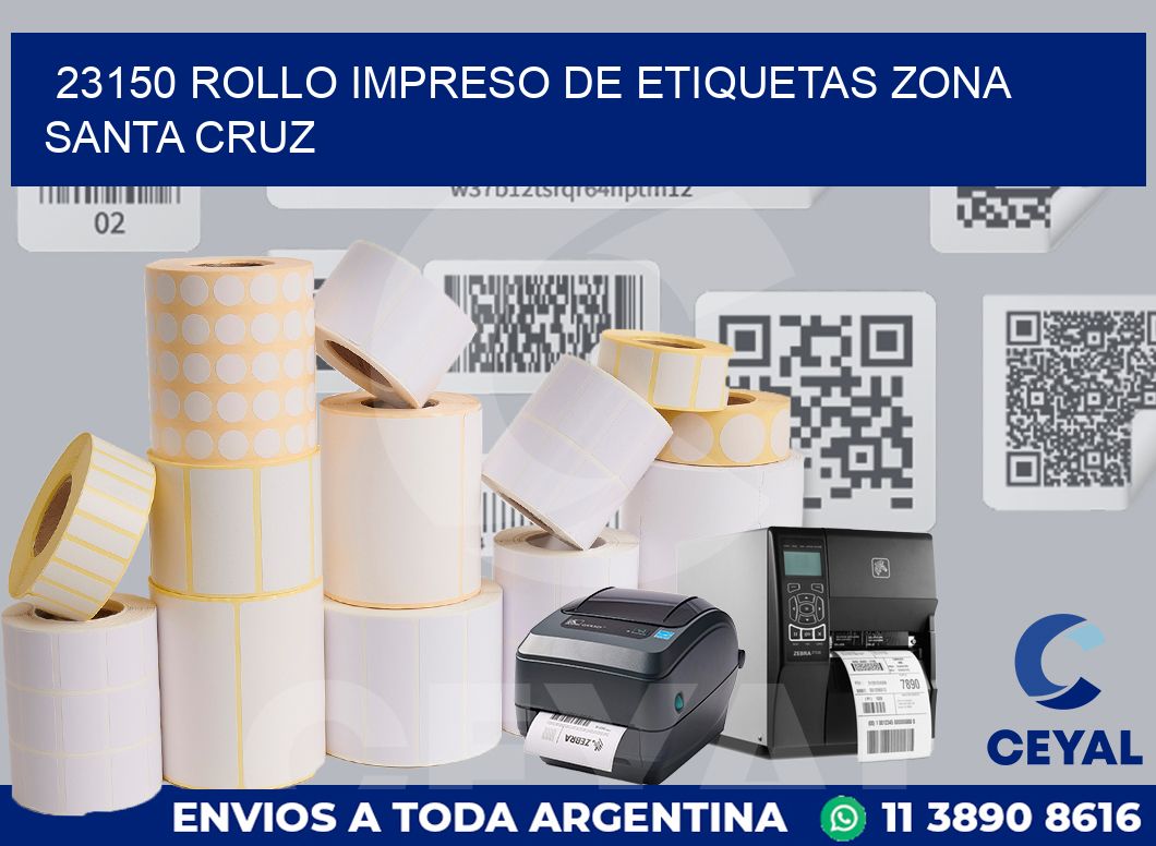 23150 ROLLO IMPRESO DE ETIQUETAS ZONA SANTA CRUZ
