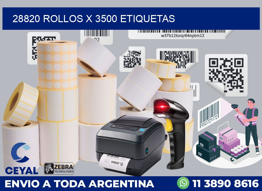 28820 Rollos x 3500 etiquetas