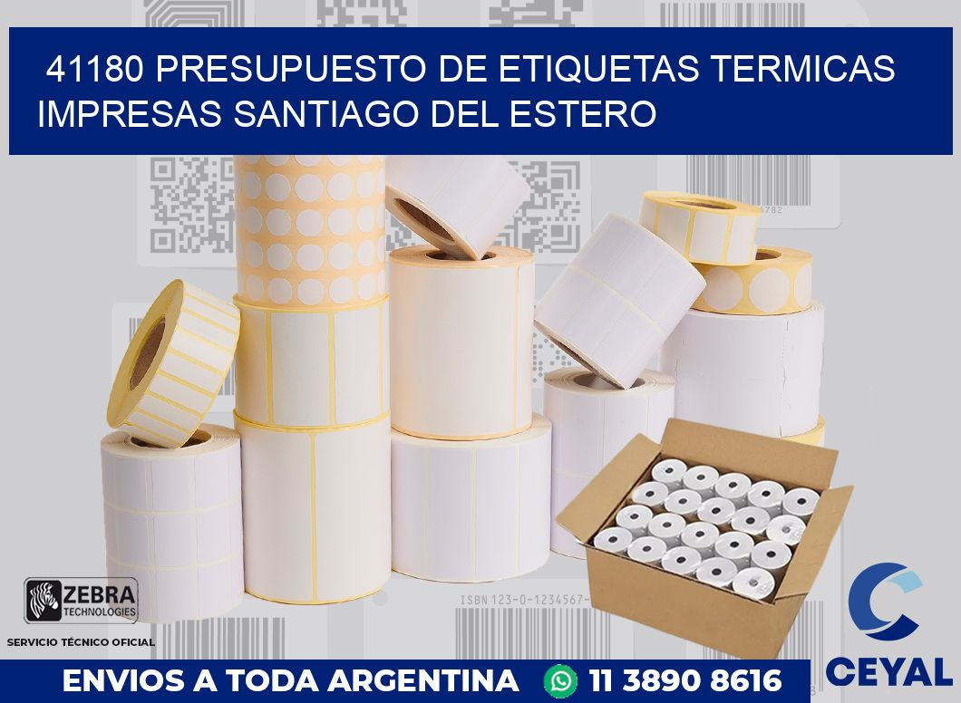 41180 PRESUPUESTO DE ETIQUETAS TERMICAS IMPRESAS SANTIAGO DEL ESTERO