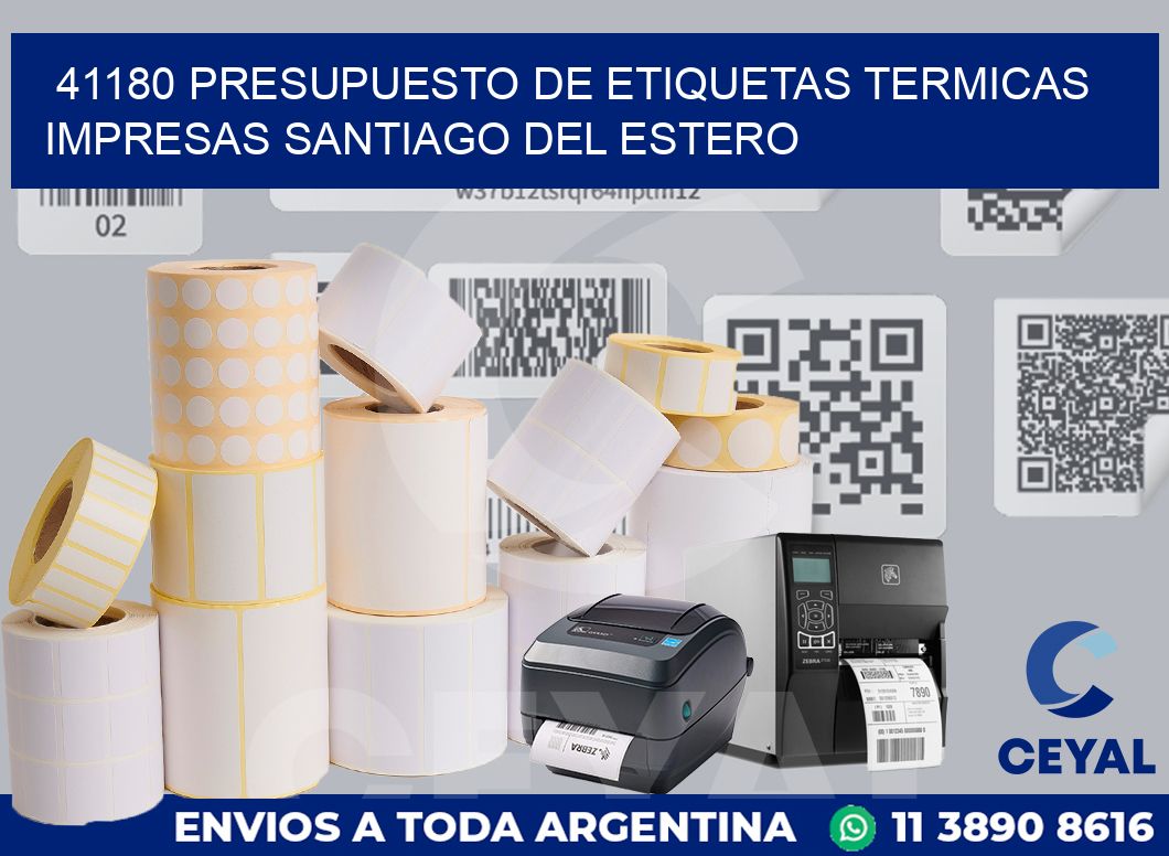 41180 PRESUPUESTO DE ETIQUETAS TERMICAS IMPRESAS SANTIAGO DEL ESTERO