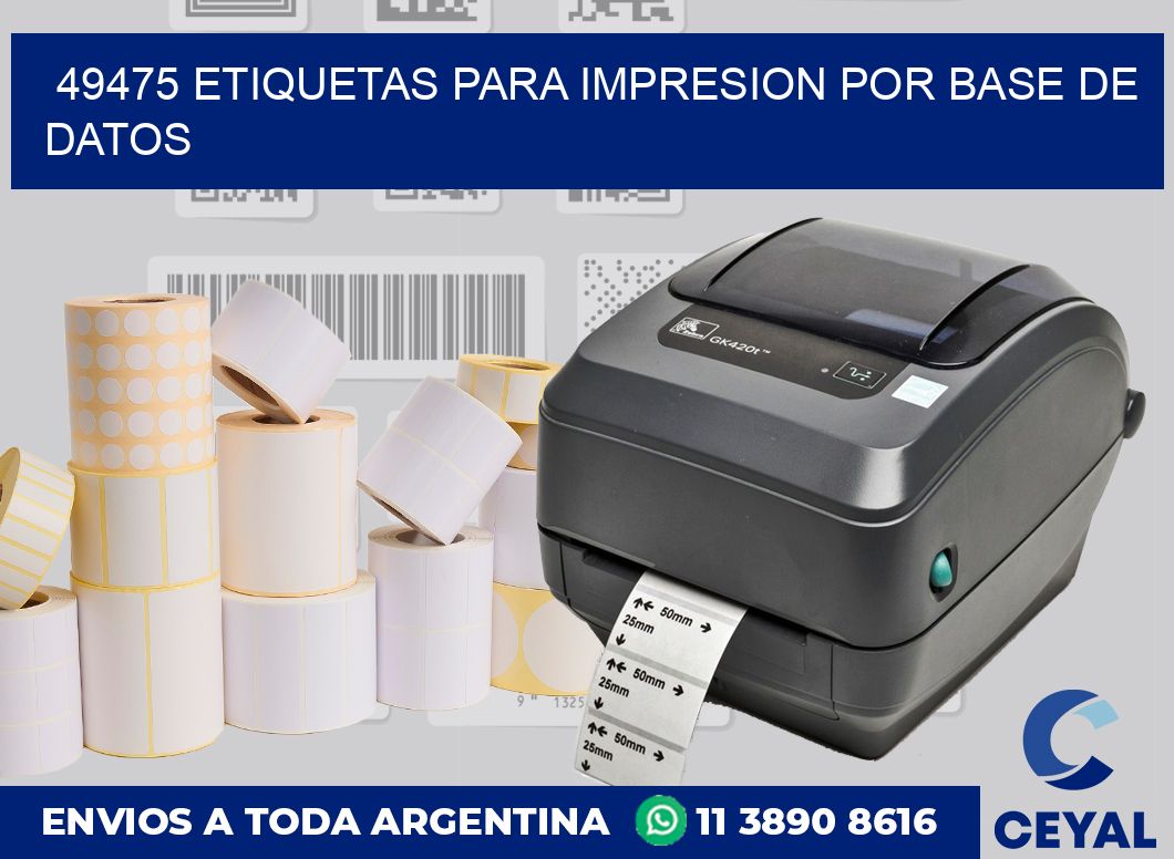 49475 ETIQUETAS PARA IMPRESION POR BASE DE DATOS