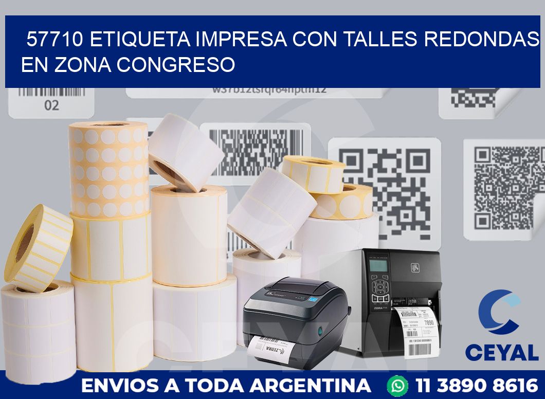 57710 ETIQUETA IMPRESA CON TALLES REDONDAS EN ZONA CONGRESO
